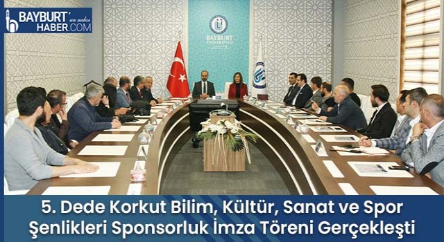 5. Dede Korkut Bilim, Kültür, Sanat ve Spor Şenlikleri Sponsorluk İmza Töreni Gerçekleşti