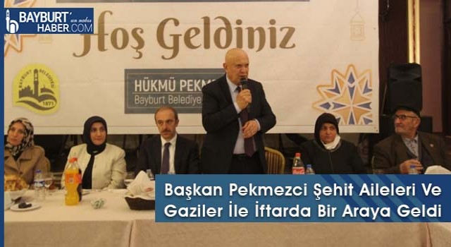 Başkan Pekmezci Şehit Aileleri Ve Gaziler İle İftarda Bir Araya Geldi