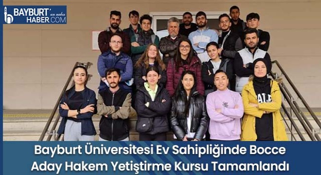 Bayburt Üniversitesi Ev Sahipliğinde Bocce Aday Hakem Yetiştirme Kursu Tamamlandı