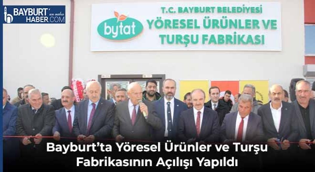 Bayburt’ta Yöresel Ürünler ve Turşu Fabrikasının Açılışı Yapıldı