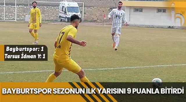 Bayburtspor Sezonun İlk Yarısını 9 Puanla Bitirdi