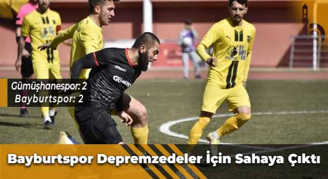 Bayburtspor Depremzedeler İçin Sahaya Çıktı