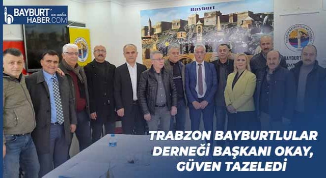 Trabzon Bayburtlular Derneği Başkanı Okay, Güven Tazeledi