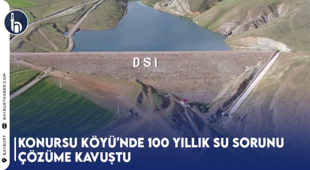 Konursu Köyü'nde 100 Yıllık Su Sorunu Çözüme Kavuştu