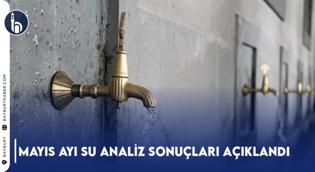 Mayıs Ayı Su Analiz Sonuçları Açıklandı