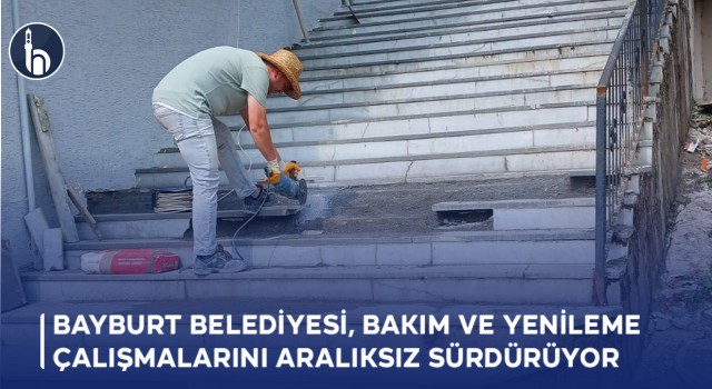 Bayburt Belediyesi, Bakım ve Yenileme Çalışmalarını Aralıksız Sürdürüyor