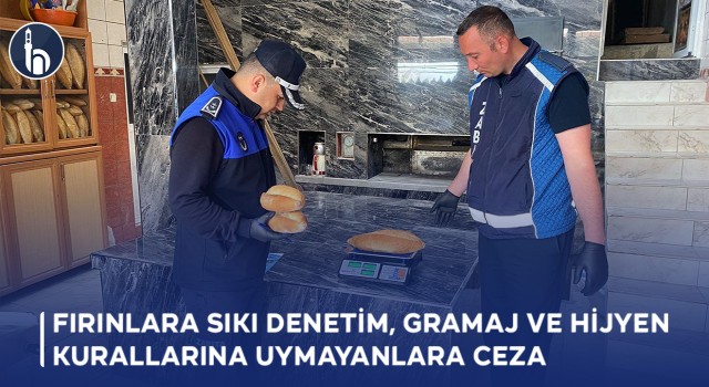 Bayburt'ta Fırınlara Sıkı Denetim: Gramaj ve Hijyen Kurallarına Uymayanlara Ceza