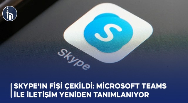 Skype'ın Fişi Çekildi: Microsoft Teams ile İletişim Yeniden Tanımlanıyor