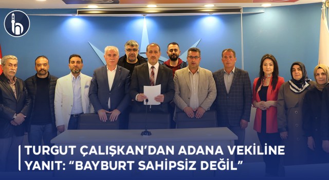 Turgut Çalışkan’dan Adana Vekiline Yanıt: “Bayburt Sahipsiz Değil”