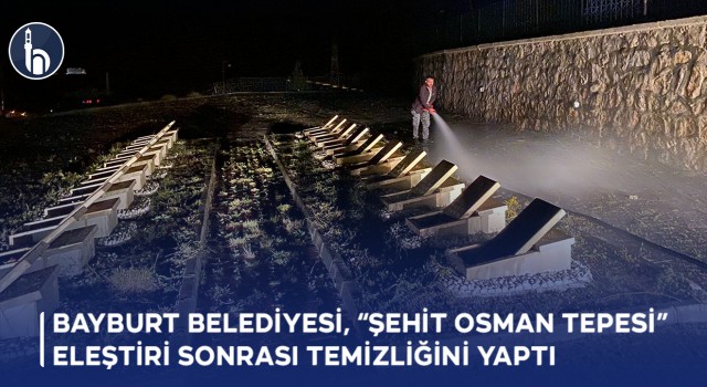 Bayburt Belediyesi, “Şehit Osman Tepesi” Eleştiri Sonrası Temizliğini yaptı
