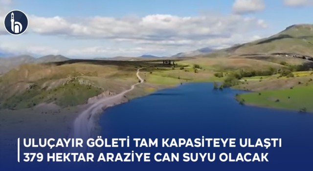 Bayburt Uluçayır Göleti Tam Kapasiteye Ulaştı, 379 Hektar Araziye Can Suyu Olacak