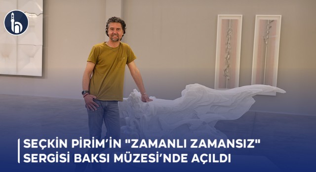 Bayburt'ta Seçkin Pirim’in "Zamanlı Zamansız" Sergisi Baksı Müzesi’nde Açıldı