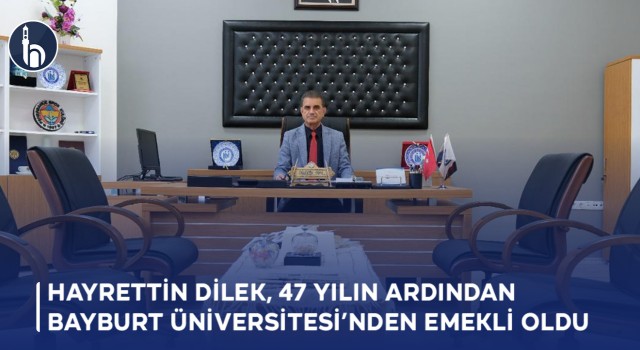 Hayrettin Dilek, 47 Yılın Ardından Bayburt Üniversitesi’nden Emekli Oldu