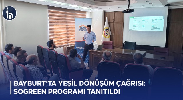 Bayburt'ta Yeşil Dönüşüm Çağrısı: SoGreen Programı Tanıtıldı