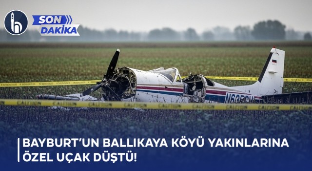 Bayburt'un Ballıkaya Köyü Yakınlarına Özel Uçak Düştü!