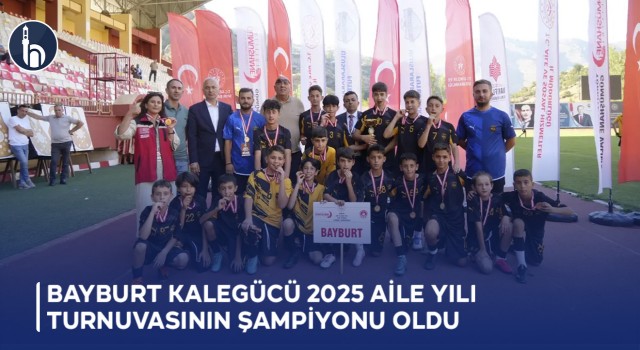 Bayburt Kalegücü 2025 Aile Yılı Turnuvasının Şampiyonu Oldu