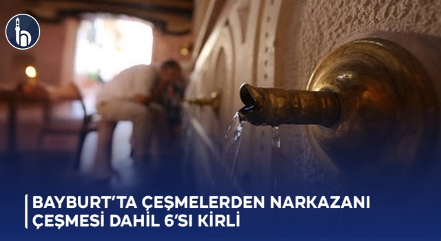 Bayburt’ta Çeşmelerden Narkazanı Çeşmesi Dahil 6’sı Kirli