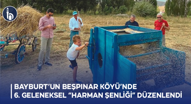 Bayburt’un Beşpınar Köyü’nde 6. Geleneksel “Harman Şenliği” Düzenlendi