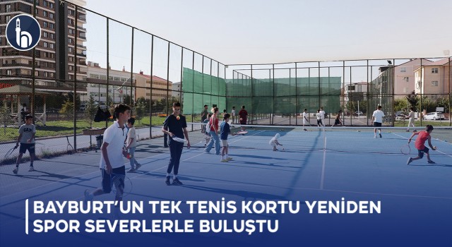 Bayburt’un Tek Tenis Kortu Yeniden Spor Severlerle Buluştu
