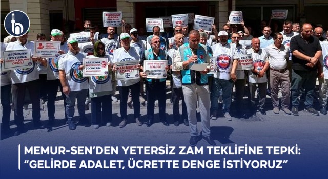 Memur-Sen’den Yetersiz Zam Teklifine Tepki: “Gelirde Adalet, Ücrette Denge İstiyoruz”