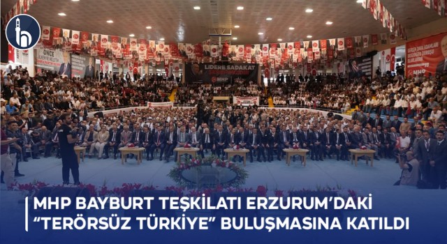 MHP Bayburt teşkilatı Erzurum’daki “Terörsüz Türkiye” Buluşmasına Katıldı