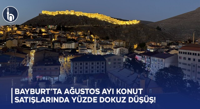 Bayburt’ta Ağustos Ayında Konut Satışlarında Yüzde Dokuz Düşüş!