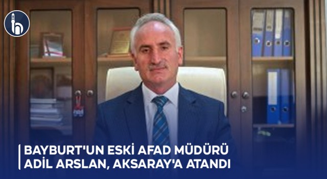 Bayburt'un Eski AFAD Müdürü Adil Arslan, Aksaray'a Atandı