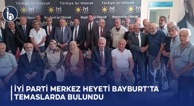 İYİ Parti Merkez Heyeti Bayburt’ta Temaslarda Bulundu