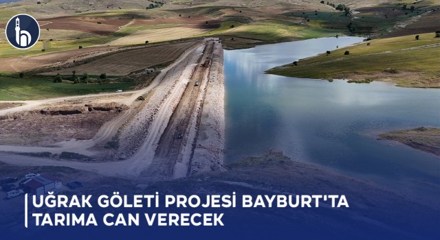 Uğrak Göleti Projesi Bayburt'ta Tarıma Can Verecek