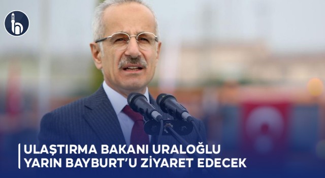 Ulaştırma ve Altyapı Bakanı Abdulkadir Uraloğlu Yarın Bayburt’u Ziyaret Edecek