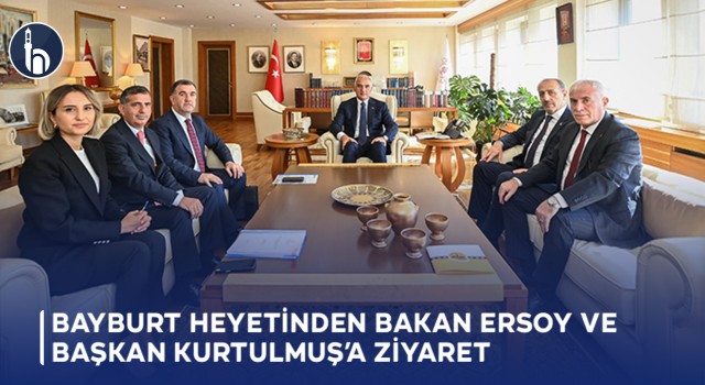 Bayburt Heyetinden Bakan Mehmet Nuri Ersoy ve Başkan Numan Kurtulmuş’a Ziyaret
