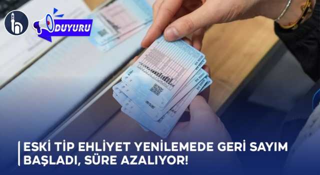 Eski Tip Ehliyet Yenilemede Geri Sayım Başladı, Süre Azalıyor!