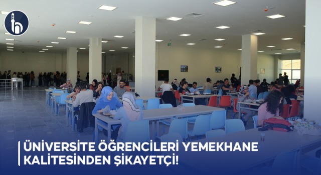 Üniversite Öğrencileri Yemekhane Kalitesinden Şikayetçi!