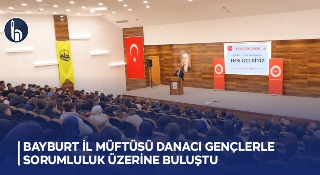 bayburt il Müftüsü Danacı Gençlerle Sorumluluk Üzerine Buluştu