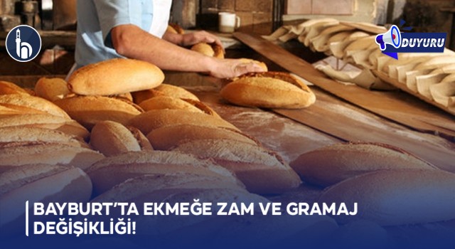 Bayburt’ta Ekmeğe Zam ve Gramaj Değişikliği!