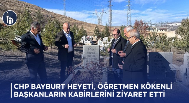 CHP Bayburt Heyeti, Öğretmen Kökenli Başkanların Kabirlerini Ziyaret Etti