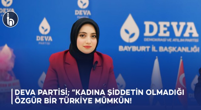 DEVA Partisi; “Kadına Şiddetin Olmadığı Özgür Bir Türkiye Mümkün!