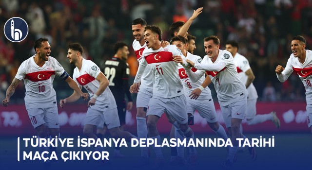 Türkiye İspanya Deplasmanında Tarihi Maça Çıkıyor