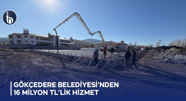 Gökçedere Belediyesi’nden 16 Milyon TL’lik Hizmet