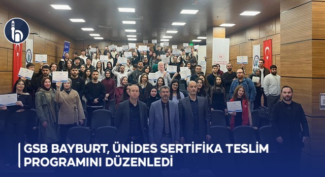 GSB Bayburt, ÜNİDES Sertifika Teslim Programını Düzenledi