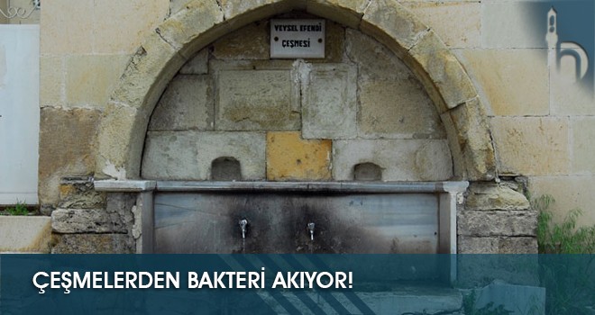 Çeşmelerden Bakteri Akıyor!