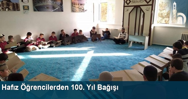 Hafız Öğrencilerden 100. Yıl Bağışı