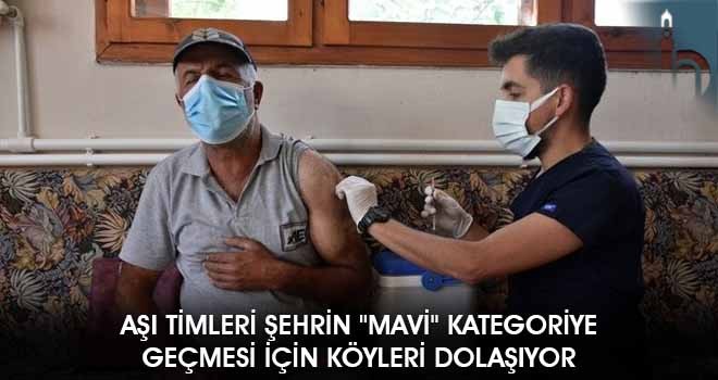 Aşı Timleri Şehrin "Mavi" Kategoriye Geçmesi İçin Köyleri Dolaşıyor