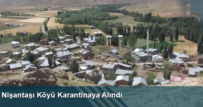 Nişantaşı Köyü Karantinaya Alındı