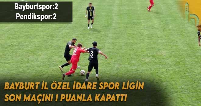 Bayburt İl Özel İdare Spor Ligin Son Maçını 1 Puanla Kapattı