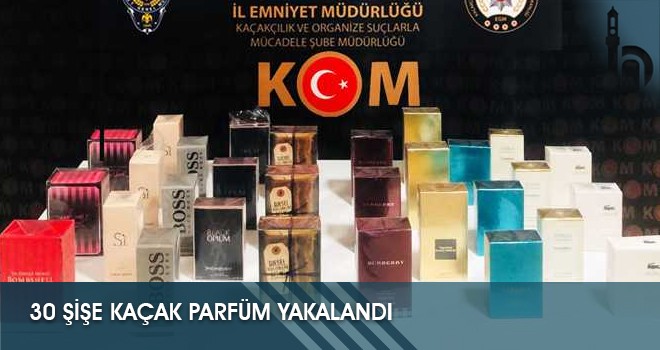 30 Şişe Kaçak Parfüm Yakalandı