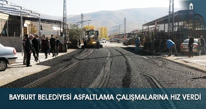 Bayburt Belediyesi Asfaltlama Çalışmalarına Hız Verdi