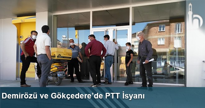 Demirözü ve Gökçedere’de PTT İsyanı