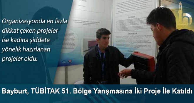 Bayburt, TÜBİTAK 51. Bölge Yarışmasına İki Proje İle Katıldı
