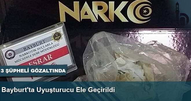 Bayburt'ta Uyuşturucu Ele Geçirildi